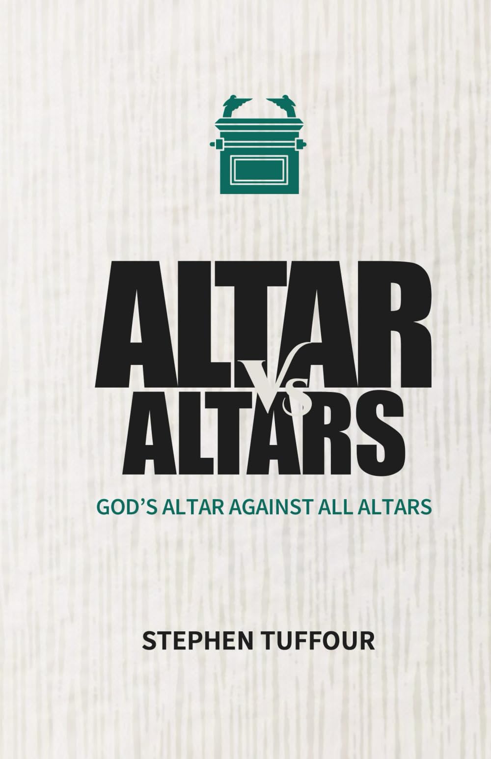 ALTAR VERSUS ALTARS: God’s Altar Against all Altars