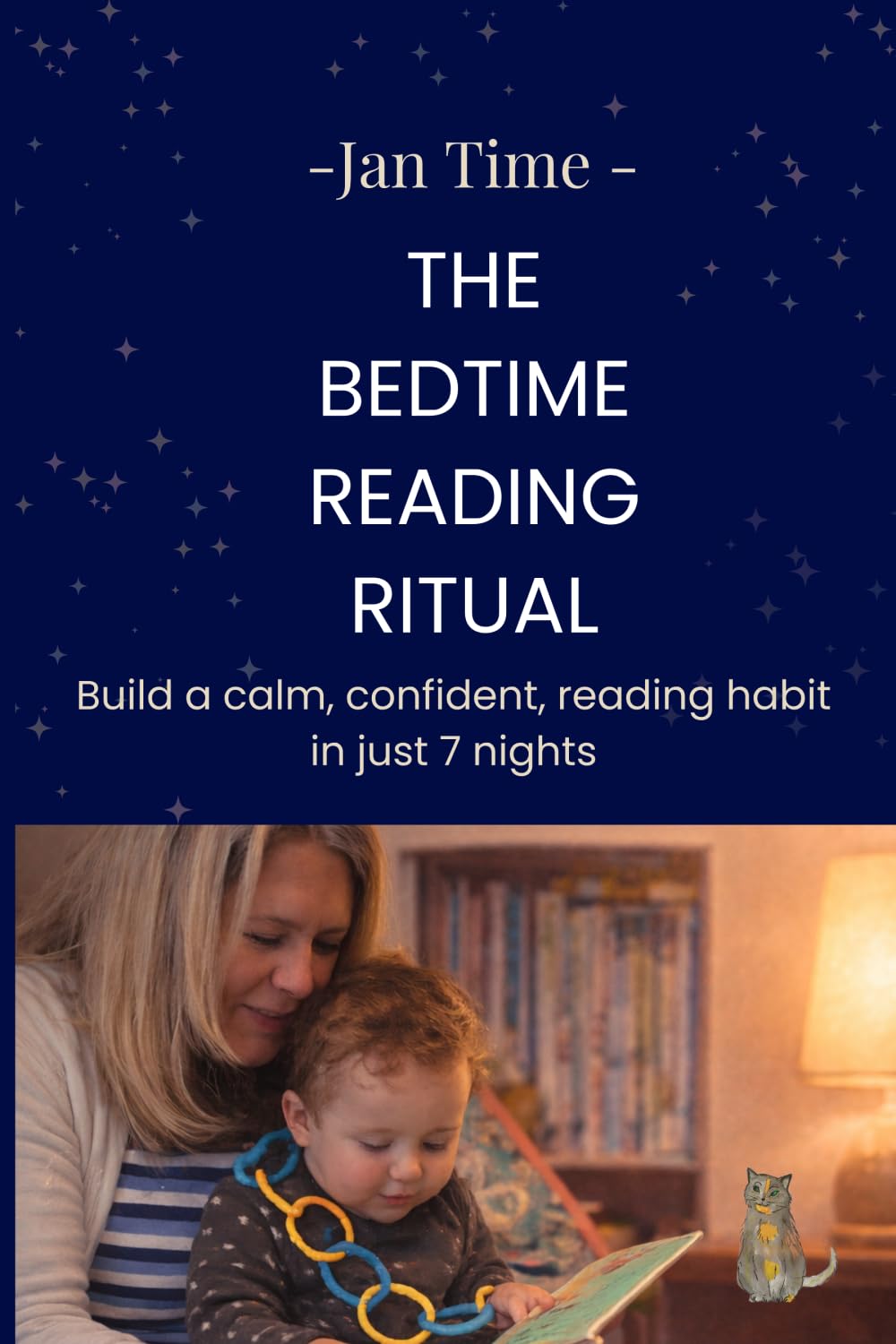 Jan Time: The Bedtime Reading Ritual: Build a calm, confident reading habit in just 7 nights (Jan Time Series)