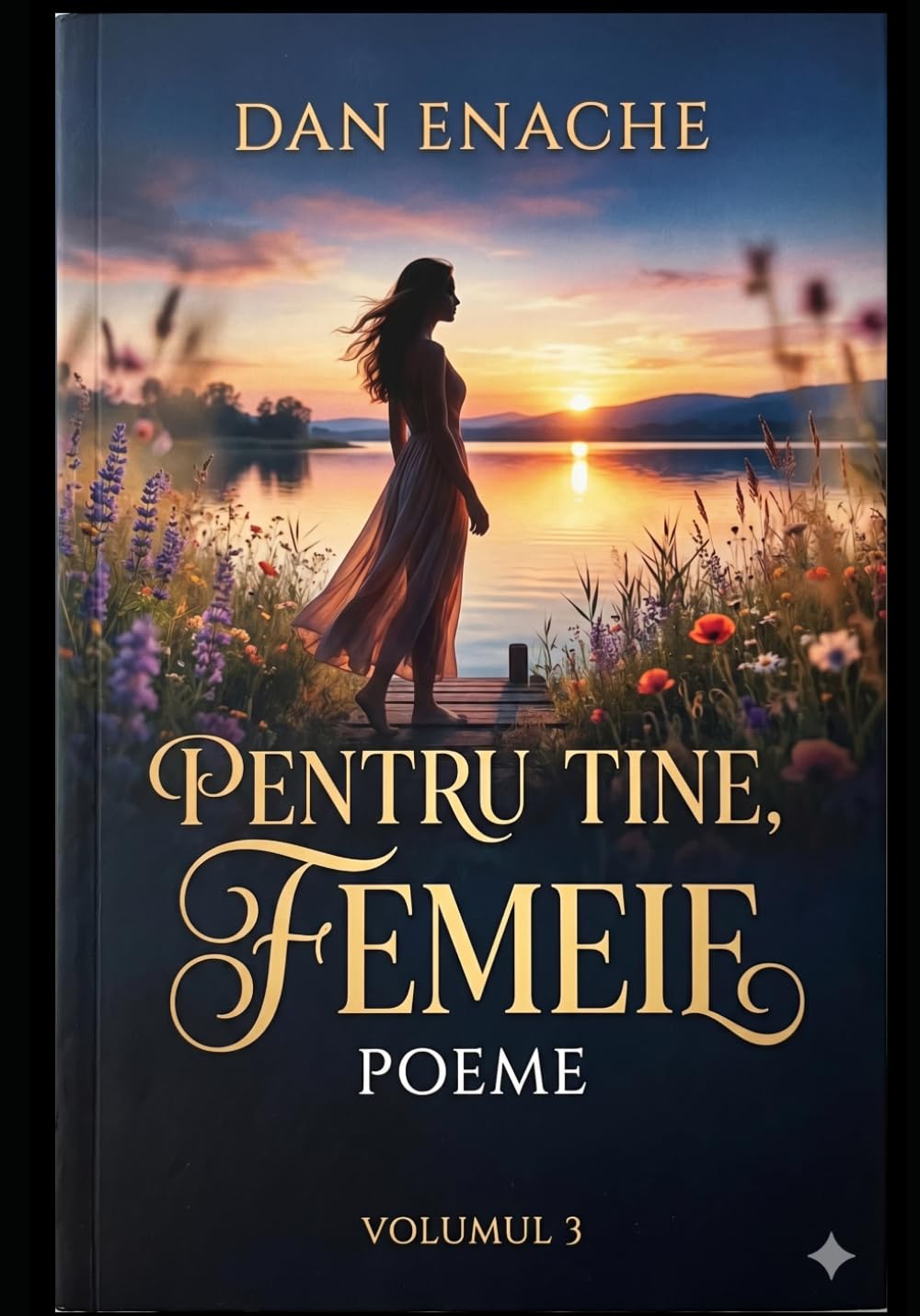 PENTRU TINE, FEMEIE: POEME VOLUMUL 3