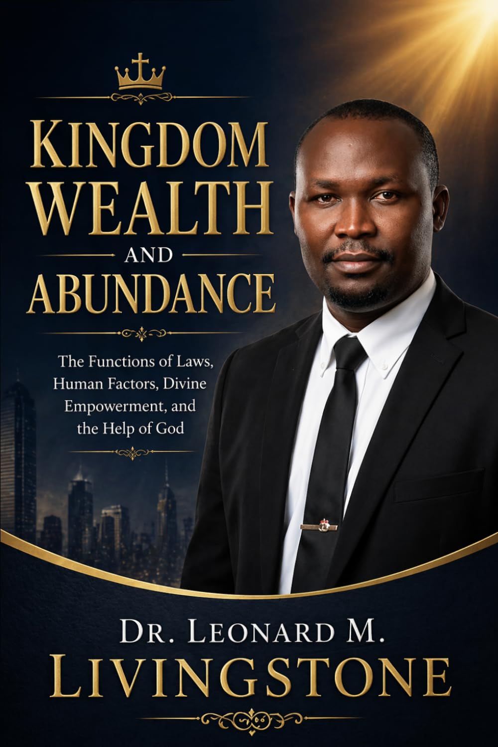 Kingdom Wealth and Abundance: The Function of Laws, Human Factors, Divine Empowerment, and the Help of God
