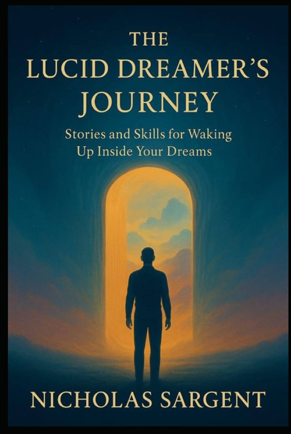The Lucid Dreamer's Journey: Stories and Skills for Waking Up Inside Your Dreams (Dream Journey Stream)