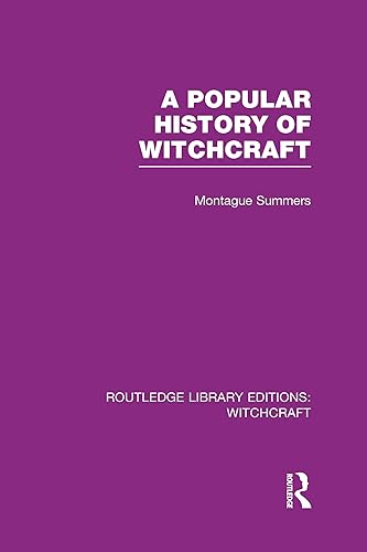 A Popular History of Witchcraft (RLE Witchcraft) (Routledge Library Editions: Witchcraft)