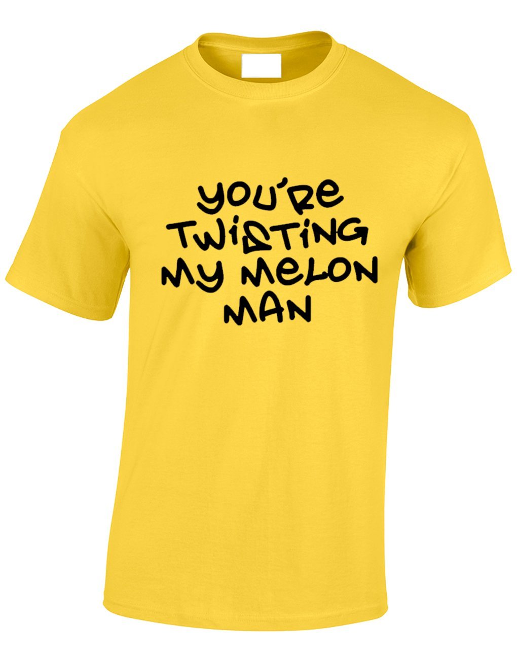 Crown Designs Men's Yellow Your Twisting My Melon Man Funny Cool For & Teenagers T-Shirts Tops - /Large