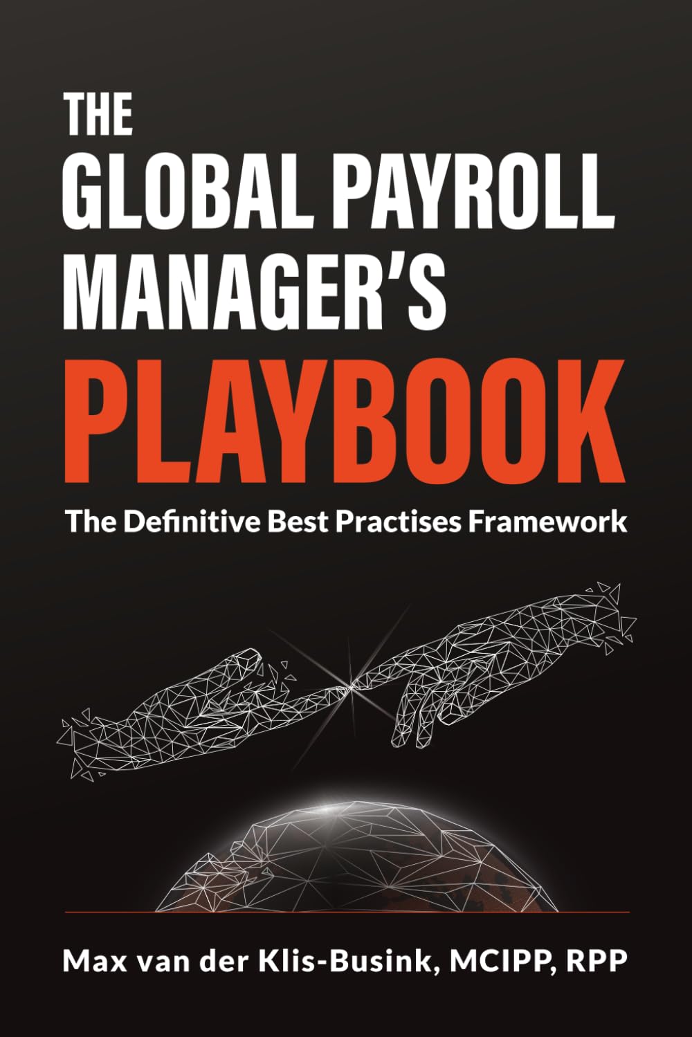 The Global Payroll Manager's Playbook: The Definitive Best Practises Framework