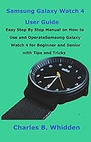 Vista 1 de Samsung Galaxy Watch 4 User Guide Easy Step By Step Manual on How to Use and Operate Samsung Galaxy Watch 4 for Beginner and Senior with Tips and