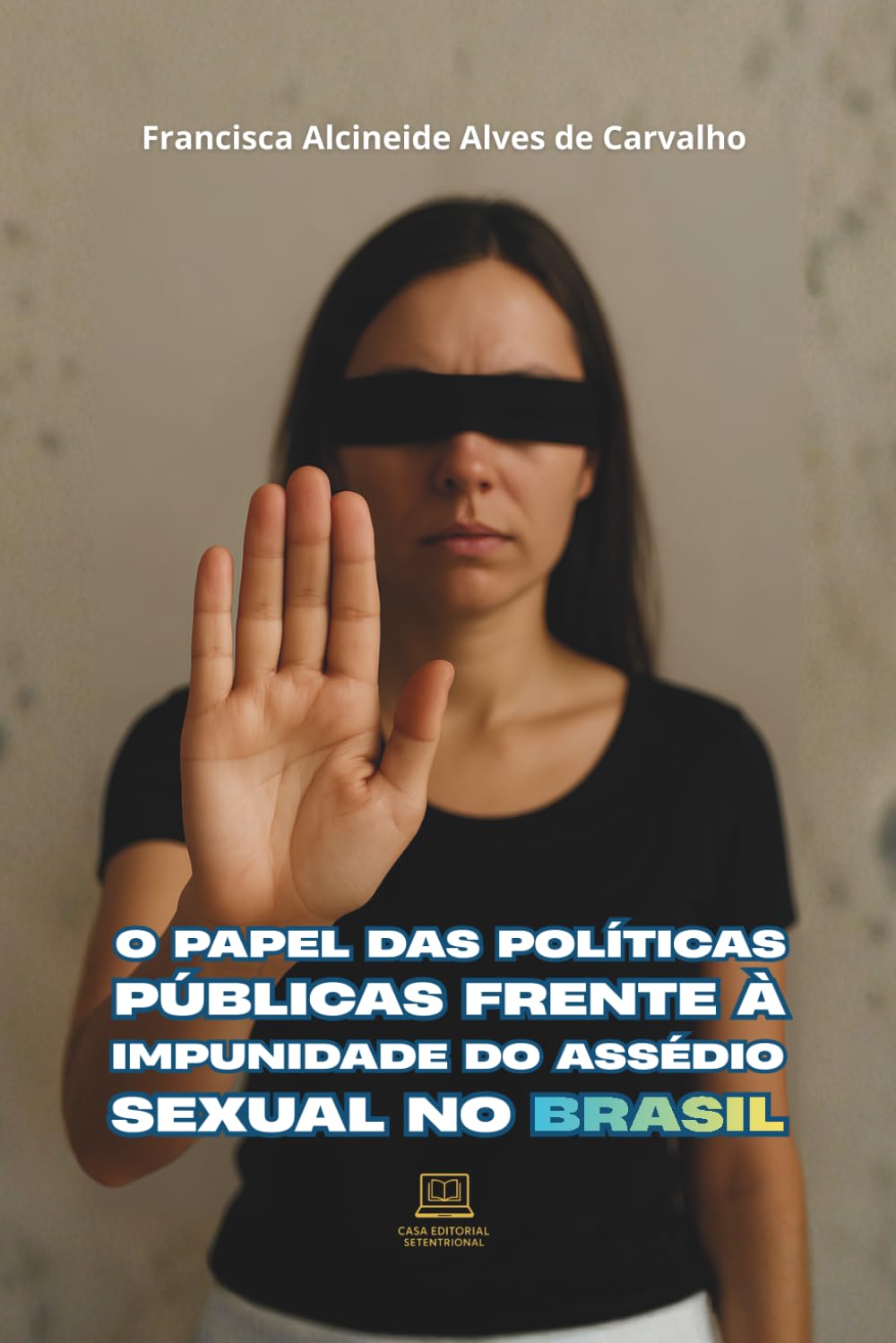 O Papel das Políticas Públicas Frente à Impunidade do Assédio Sexual no Brasil