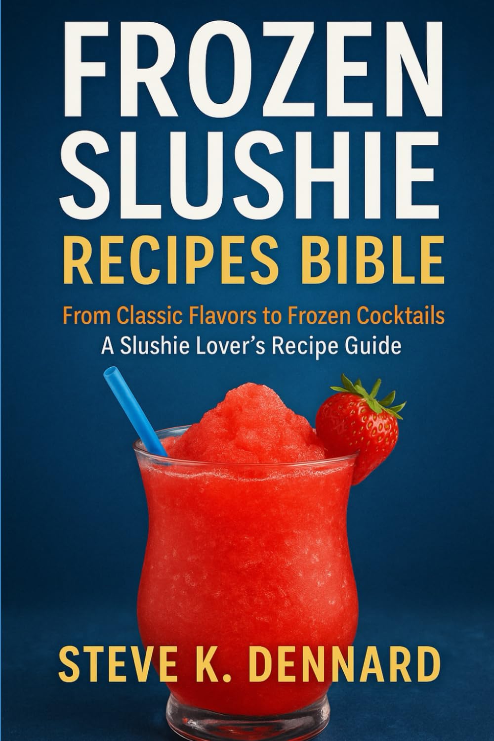 FROZEN SLUSHIE RECIPES BIBLE