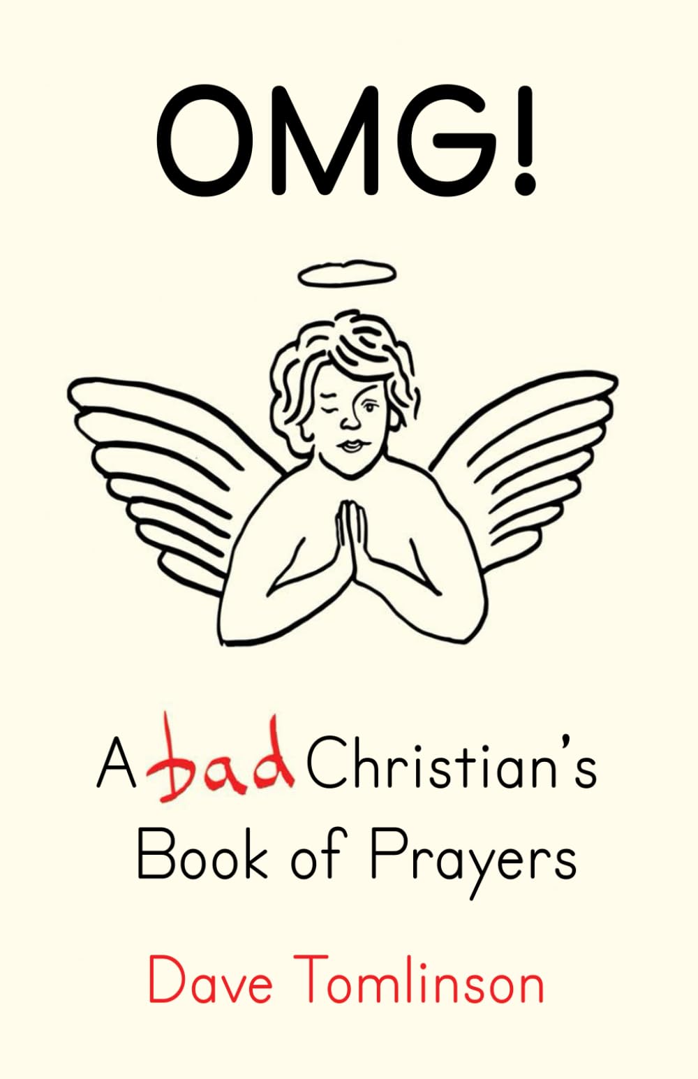 OMG!: A Bad Christian's Book of Prayers