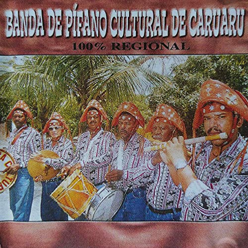 Banda de P�fano Cultural de Caruaru 100% Regional
