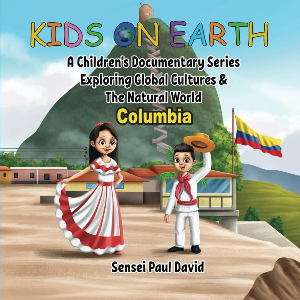 Kids On Earth - Columbia: A Children’s Documentary Series Exploring Human Culture & The Natural World (KIDS ON EARTH SERIES)