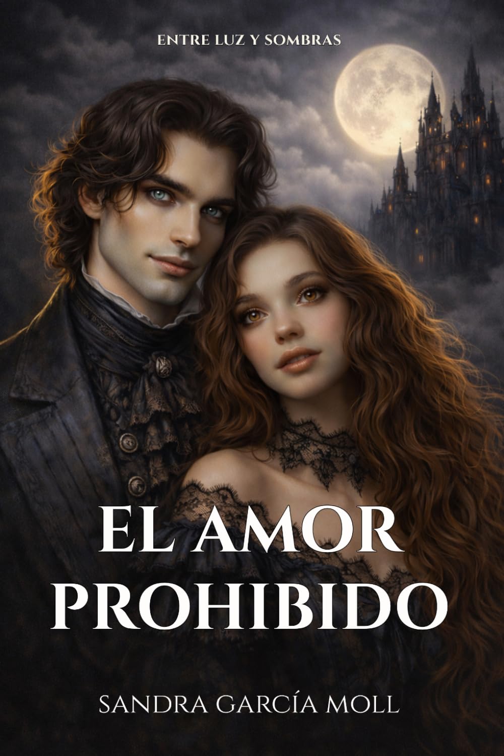 Entre luz y sombras: El amor prohibido: Antología de romance gótico y paranormal