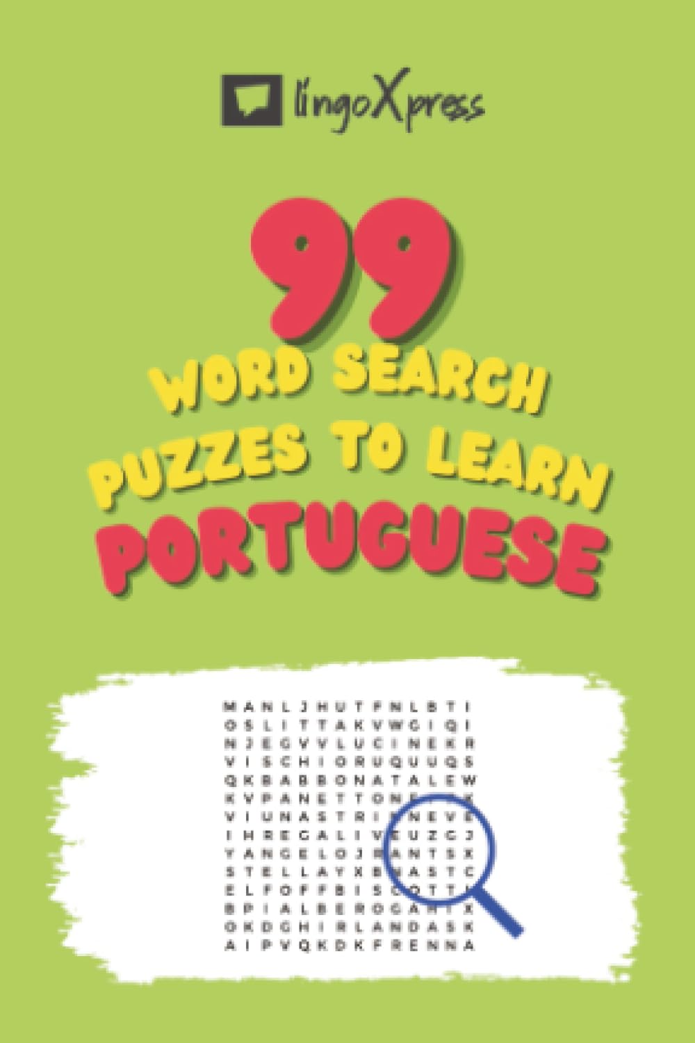 99 Word Search Puzzles to Learn Portuguese: Activate your brain and memorize over 700 words (99 Portuguese Puzzles)
