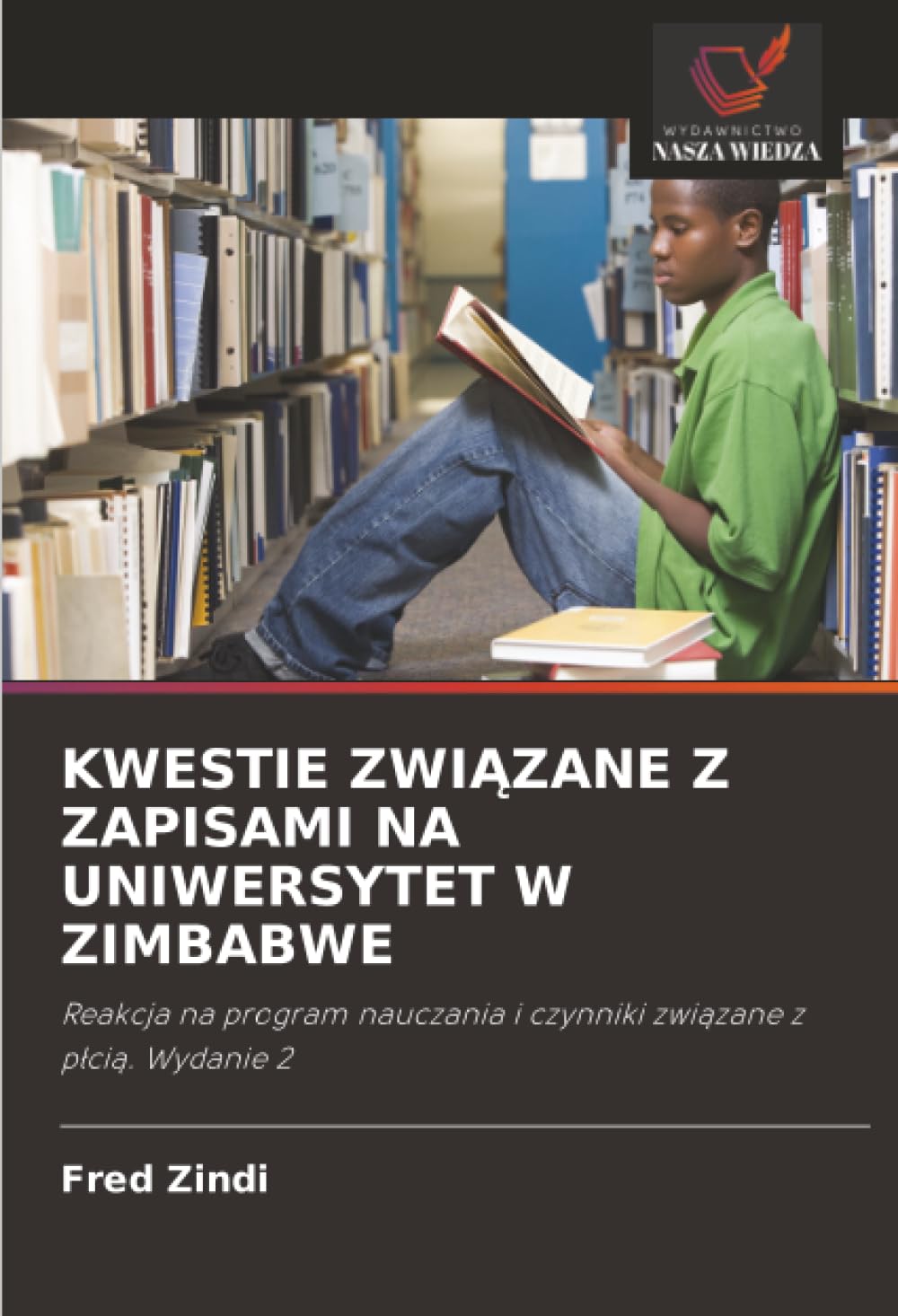 Kwestie ZwiĄzane Z Zapisami Na Uniwersytet W Zimbabwe: Reakcja na program nauczania i czynniki zwi¿zane z p¿ci¿. Wydanie 2