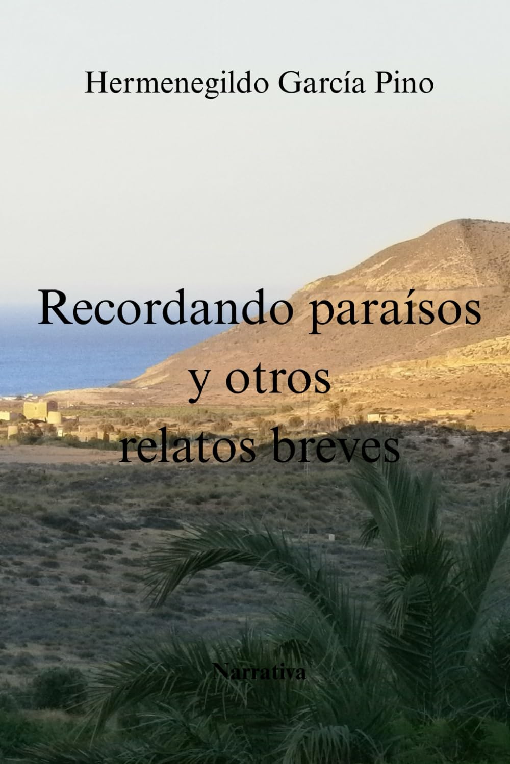 Recordando paraísos y otros relatos breves.