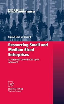 Resourcing Small and Medium Sized Enterprises: A Financial Growth Life Cycle Approach 2010th Edition-Wow! eBook