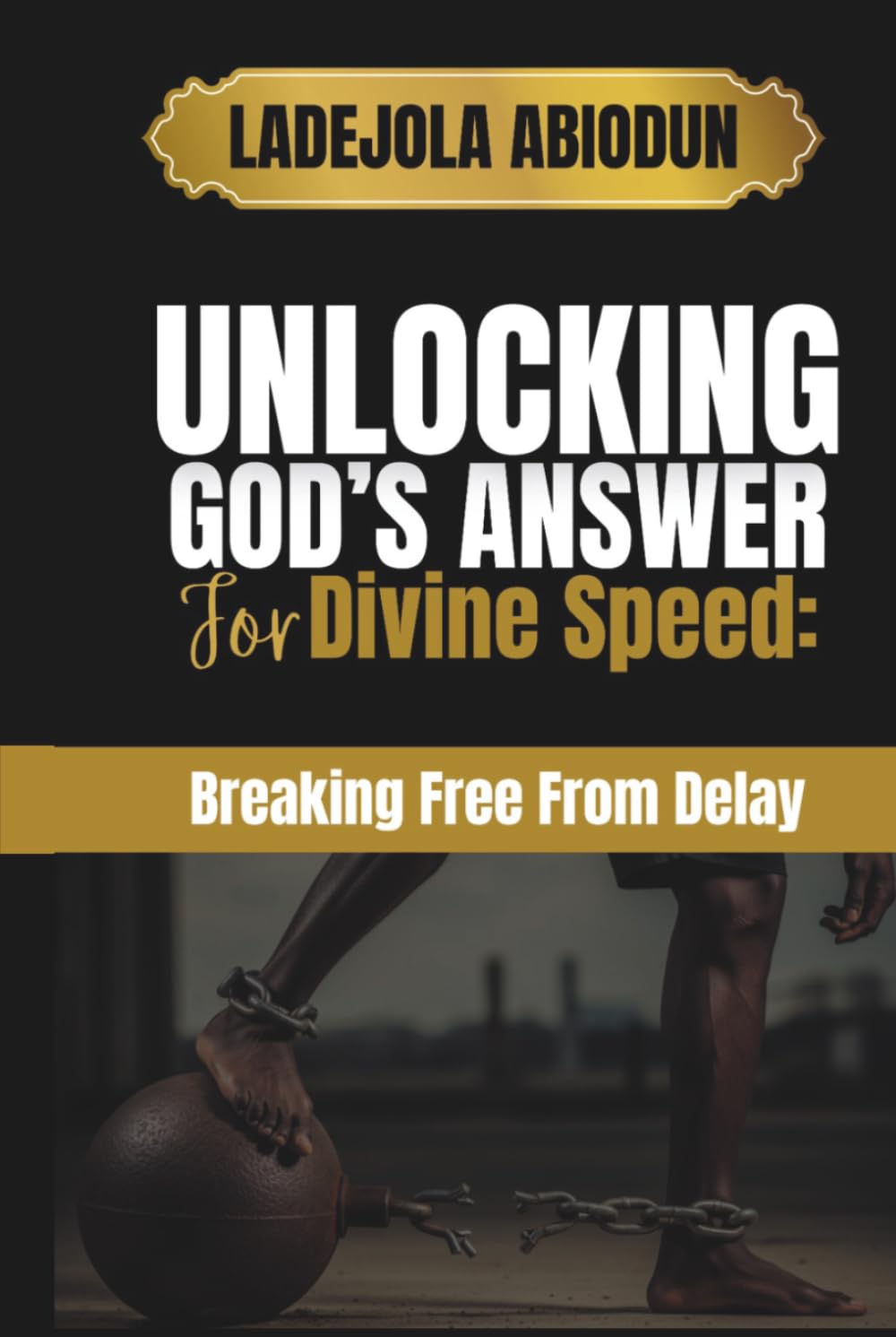 Unlocking God’s Answer for Divine Speed: Breaking Free From Delay, Stagnation, and Spiritual Resistance