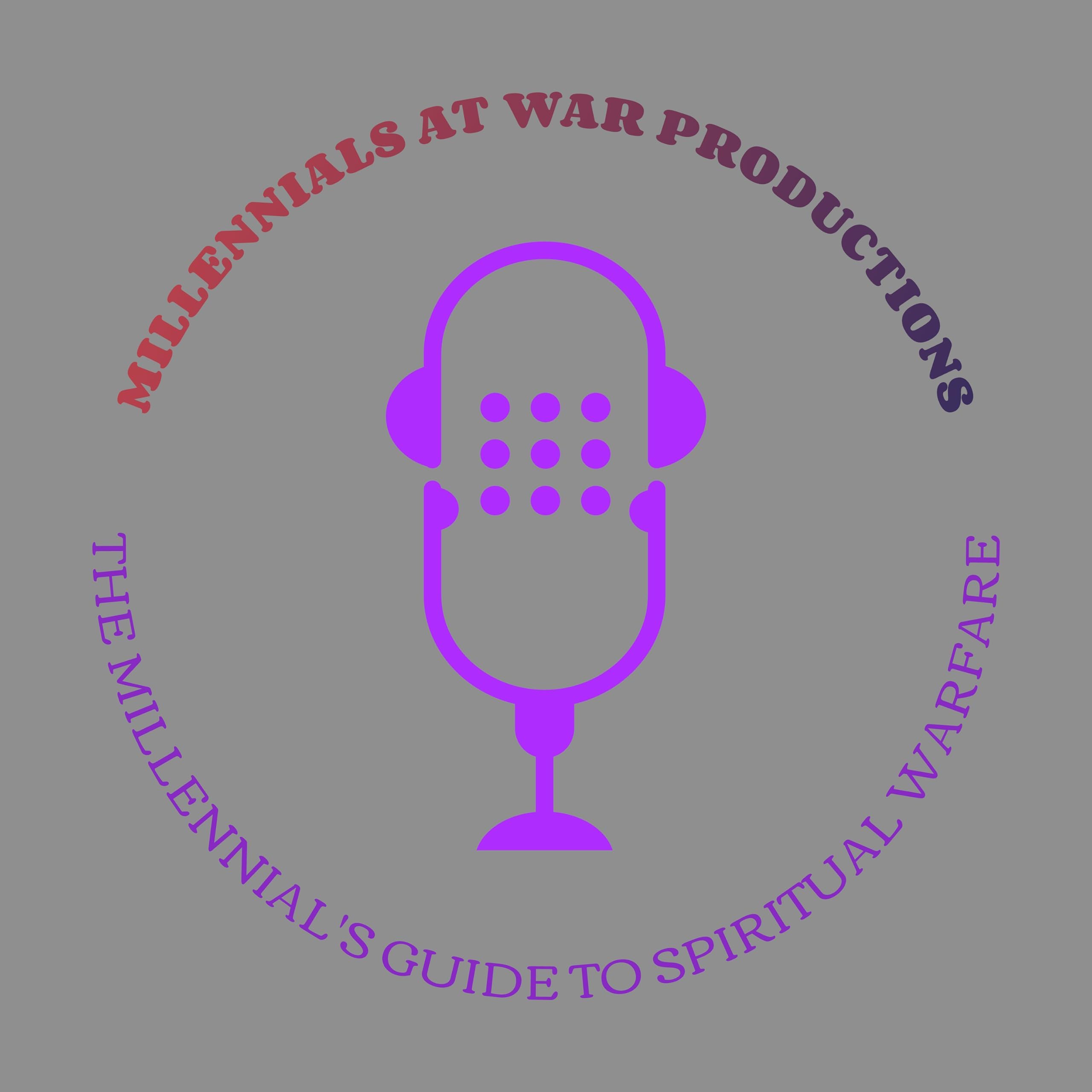 Millennials At War Presents: The Millennial's Guide To Spiritual Warfare
