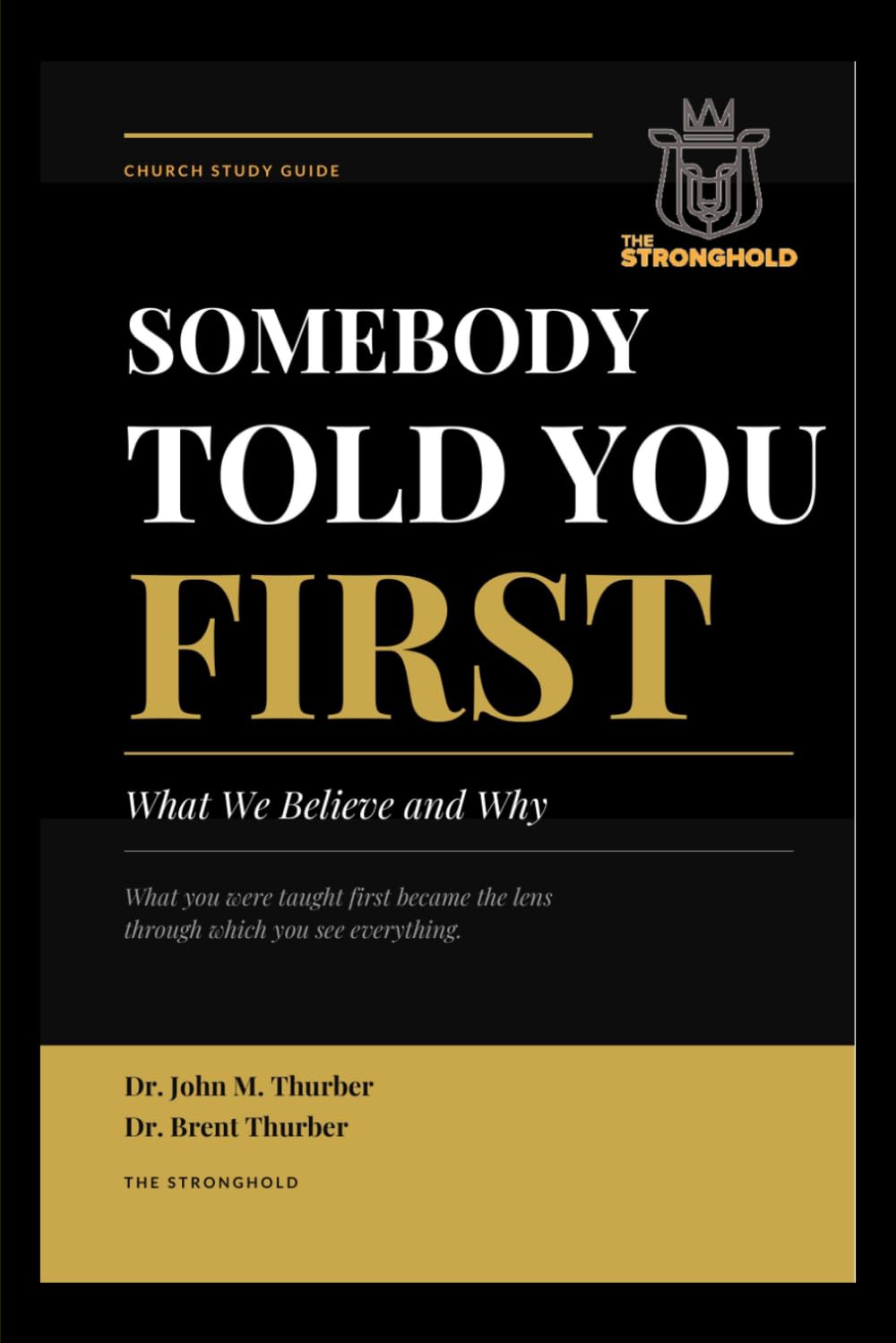 SOMEBODY TOLD YOU FIRST: WHAT WE BELIEVE AND WHY