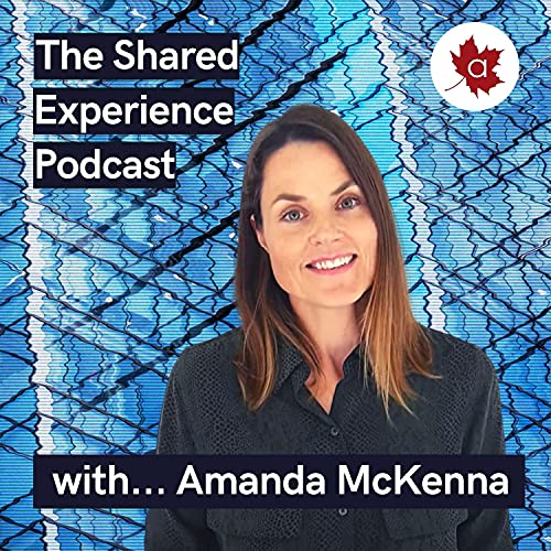 『The Shared Experience Podcast with Amanda McKenna』のカバーアート