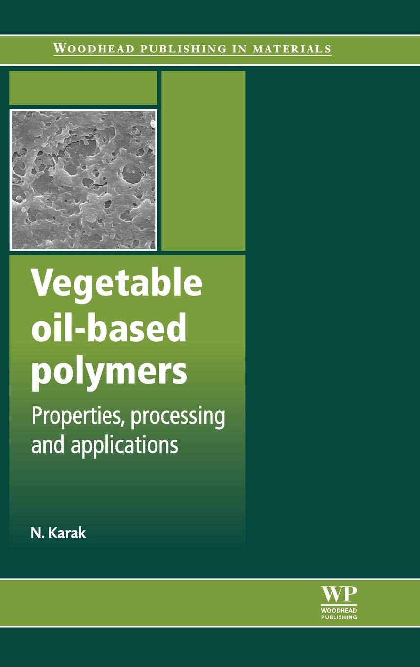 Buy Vegetable Oil Based Polymers: Properties Processing and Applications — BookShops.in