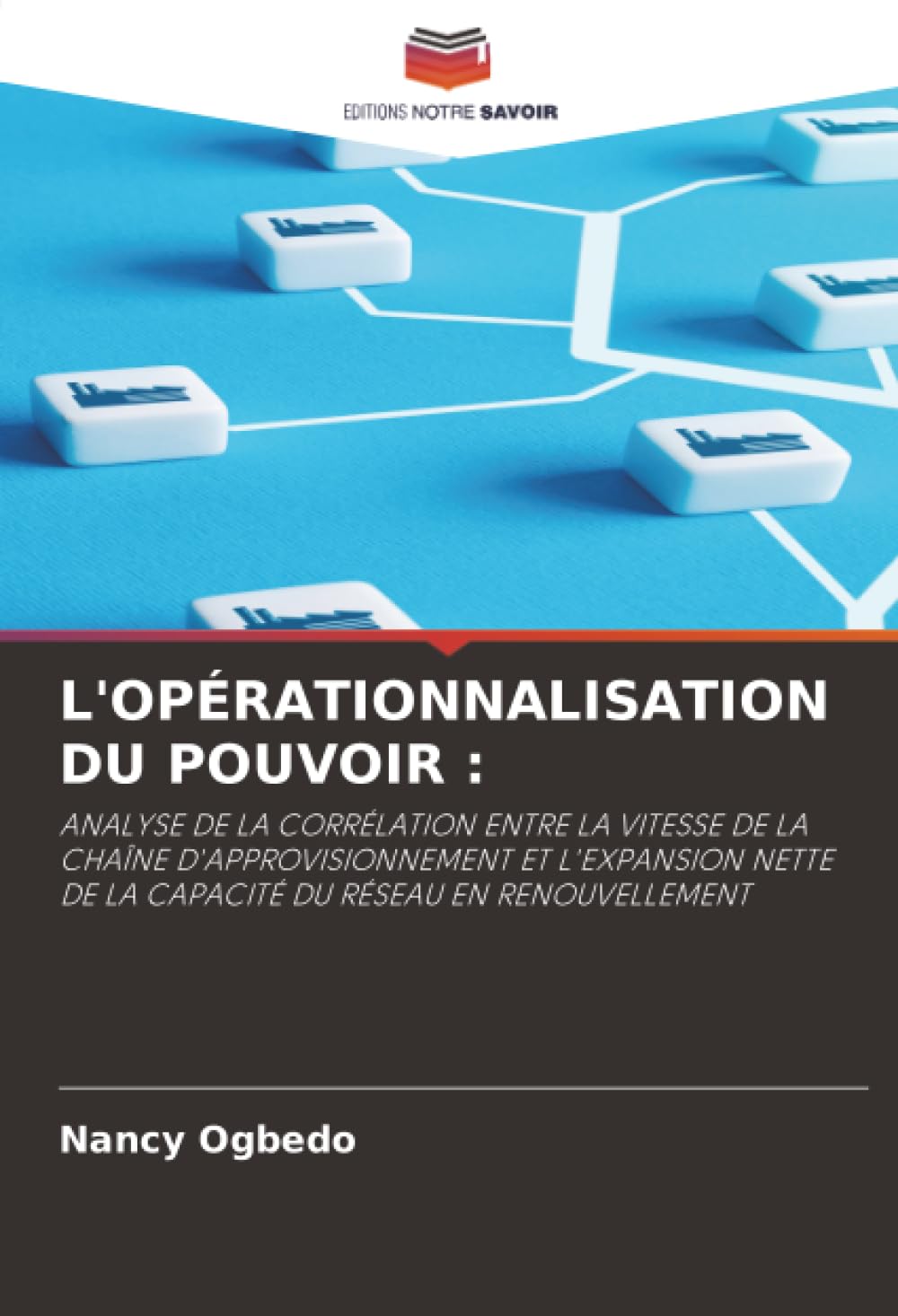 L'OPÉRATIONNALISATION DU POUVOIR :: ANALYSE DE LA CORRÉLATION ENTRE LA VITESSE DE LA CHAÎNE D'APPROVISIONNEMENT ET L'EXPANSION NETTE DE LA CAPACITÉ DU RÉSEAU EN RENOUVELLEMENT