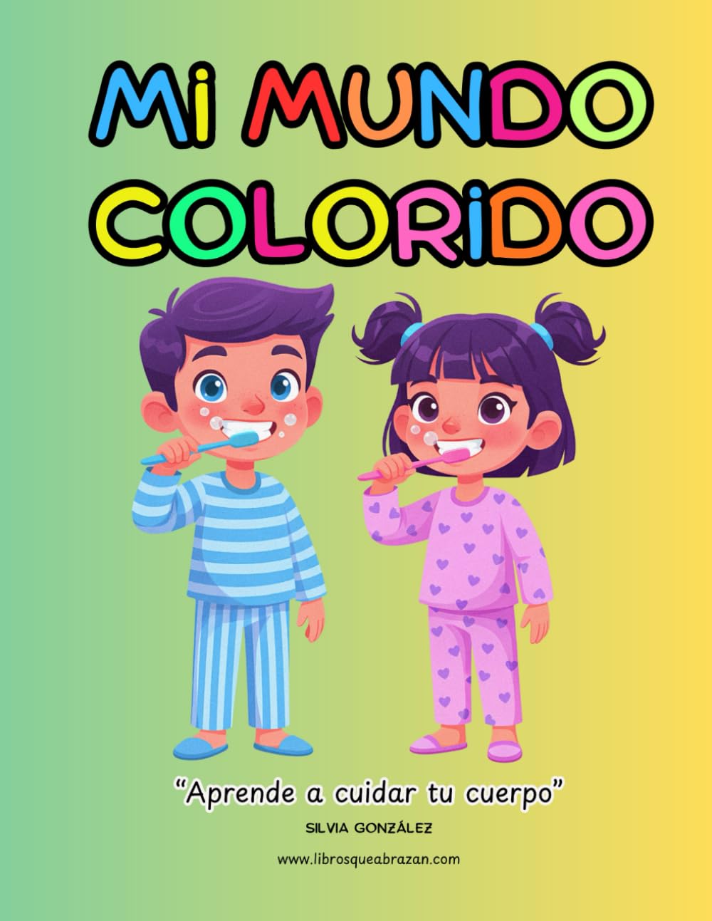 MI MUNDO COLORIDO: APRENDE A CUIDAR TU CUERPO