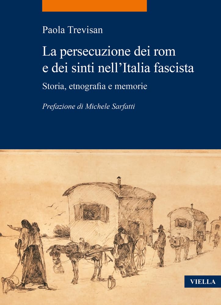 La persecuzione dei rom e dei sinti nell'Italia fascista. Storia, etnografia e memorie: 116 (La storia. Temi)