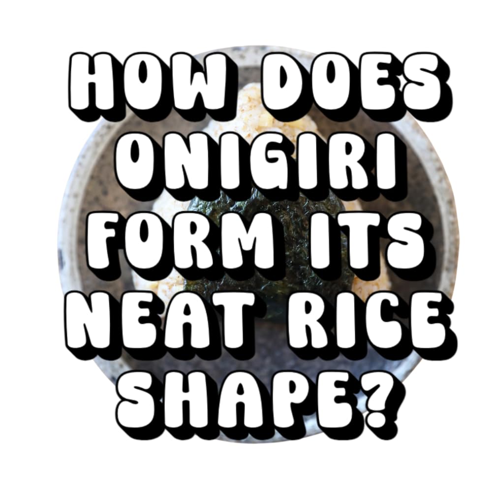 How Does Onigiri Form Its Neat Rice Shape?