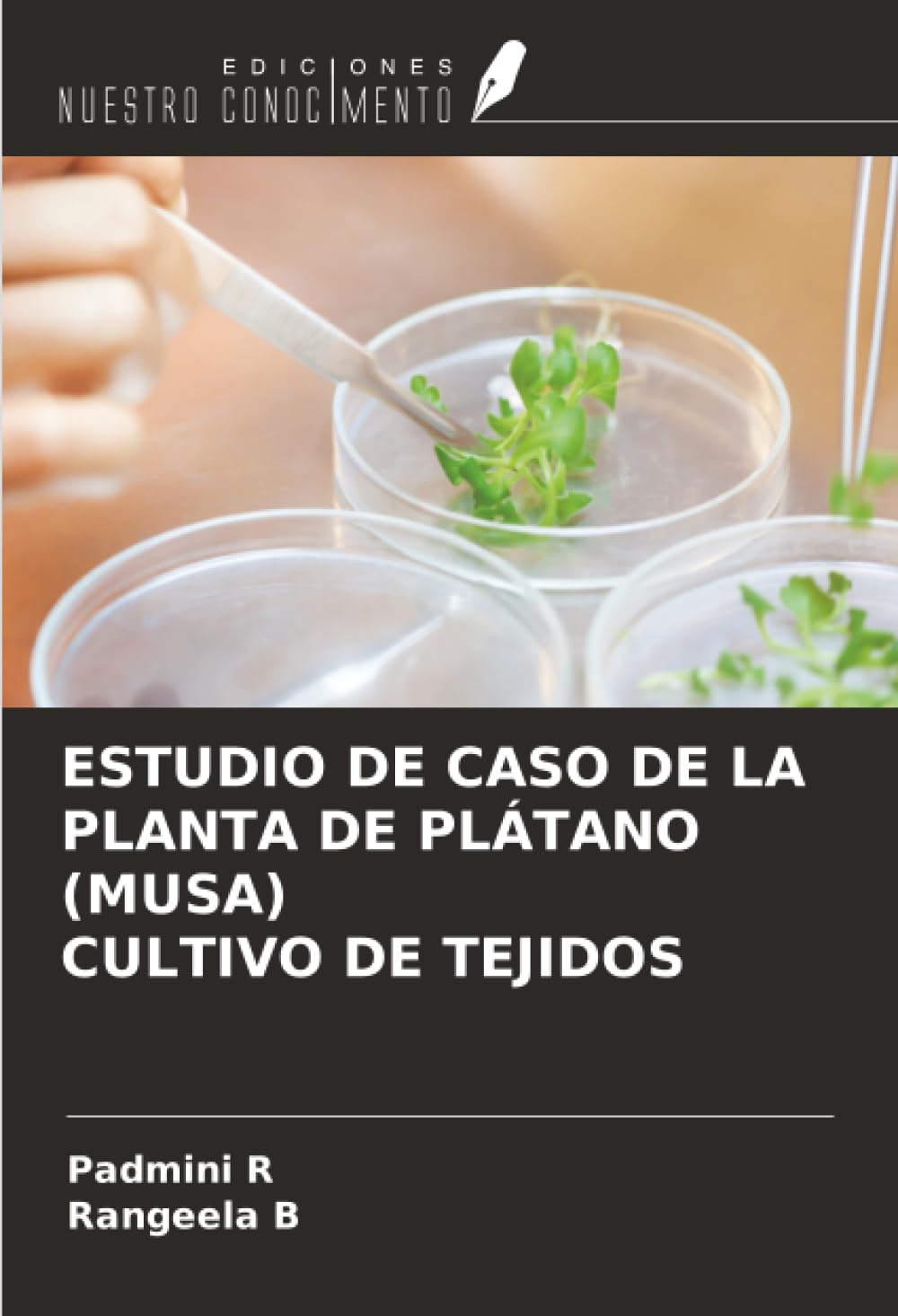 ESTUDIO DE CASO DE LA PLANTA DE PLÁTANO (MUSA) CULTIVO DE TEJIDOS