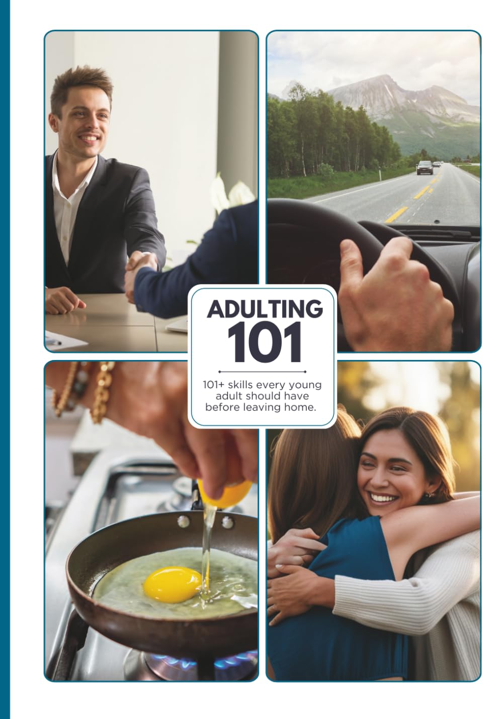 Adulting 101 Guide for Teens & Young Adults: 100+ Essential Real-World Life Skills for Independence, Confidence, Cooking, Money & Work