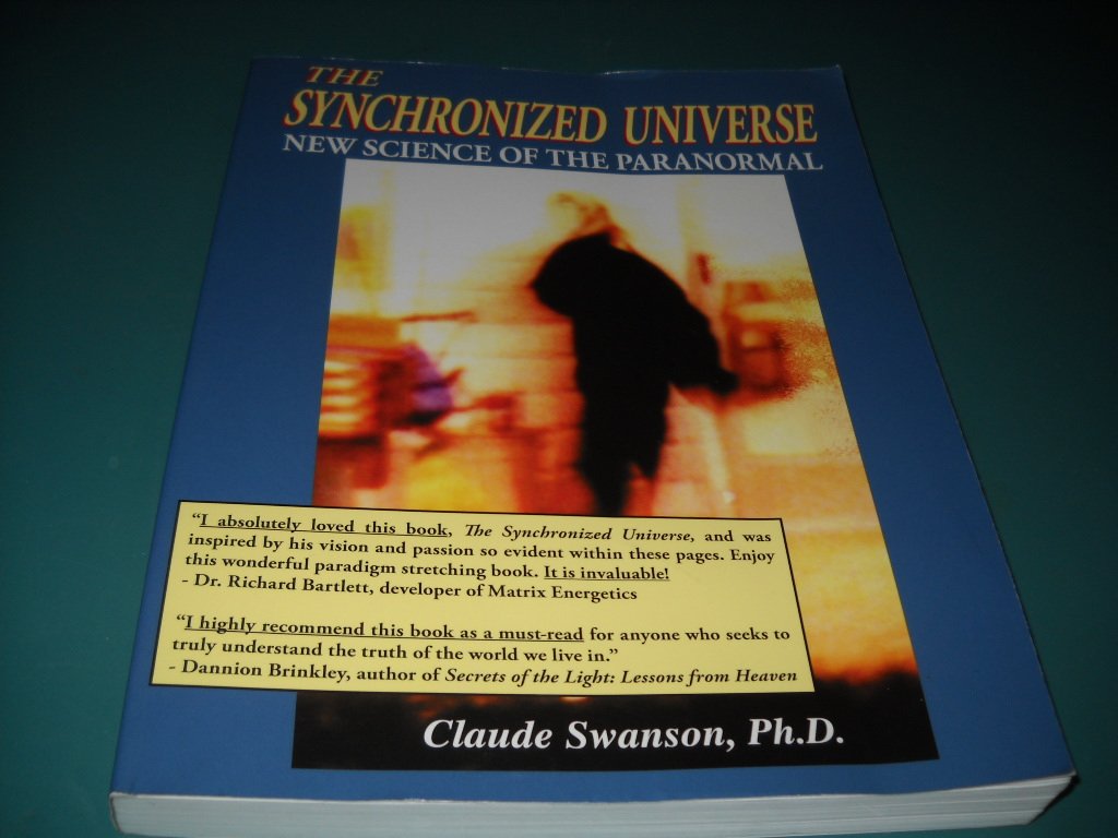 The Synchronized Universe: New Science of the Paranormal
