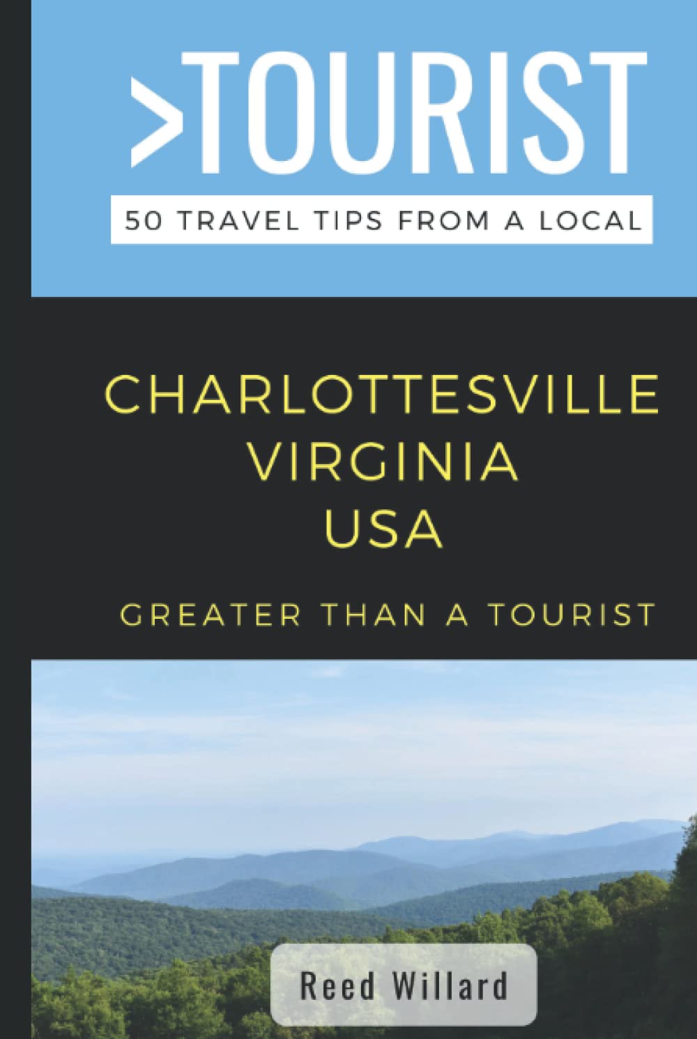 Greater Than a Tourist- Charlottesville Virginia USA: 50 Travel Tips from a Local (Greater Than a Tourist Virginia)