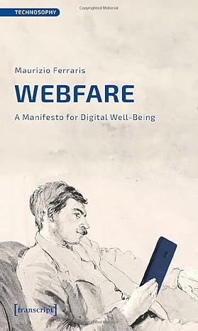 Webfare: A Manifesto for Digital Well-Being (Technosophy)-Wow! eBook