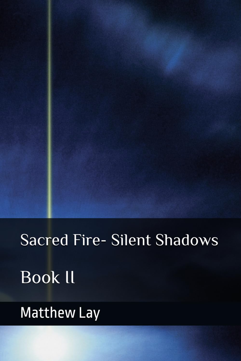 Sacred Fire- Silent Shadows: Book II