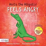 Anita the Alligator Feels Angry (Healthy Minds)