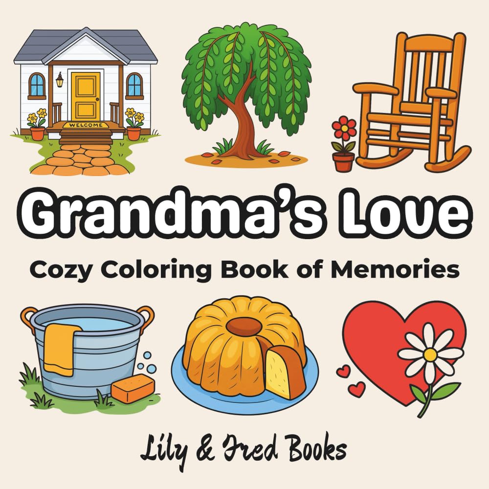 Grandma's Love: Cozy Coloring Book of Memories (Lily & Fred Colors)