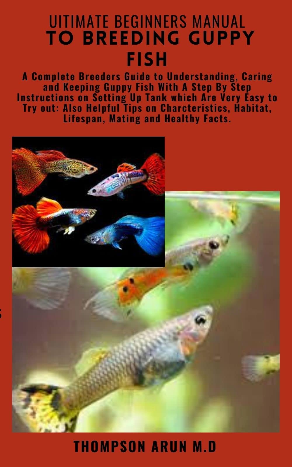 Buy ULTIMATE BEGINNERS MANUAL TO BREEDING GUPPY FISH A Complete