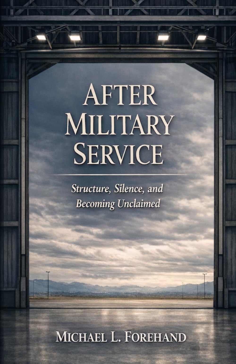 After Military Service: Structure, Silence, and Becoming Unclaimed