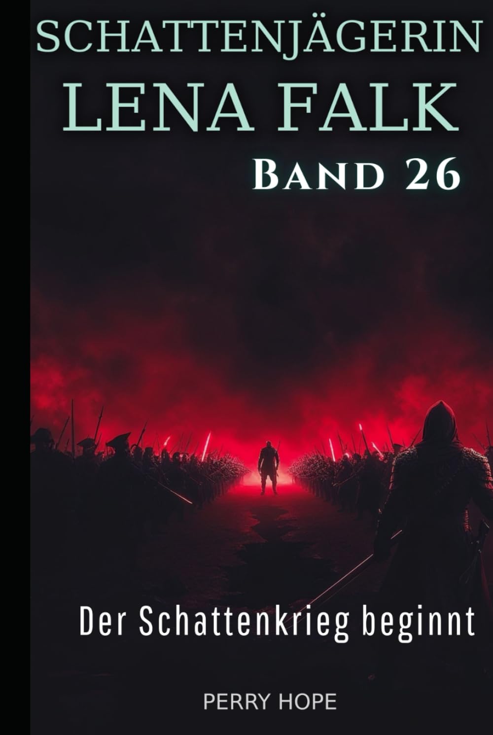 Der Schattenkrieg beginnt (Schattenjägerin Lena Falk 26): Urban-Fantasy-Mystery in Europa - Der Schleier der Mythen