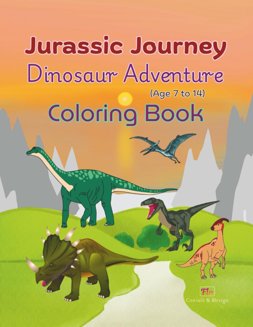 Jurassic Journey: Dinosaur Adventure Coloring Book (Age 7-14)