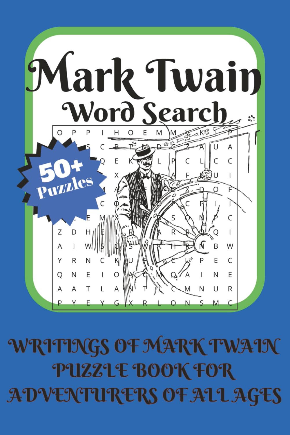 Mark Twain Word Search Puzzle Book |6x9 inches, 110 pages|: "Classic Literature Word Search Puzzles Featuring Mark Twain’s Famous Characters, and ... easy to read, and learning vocabulary.
