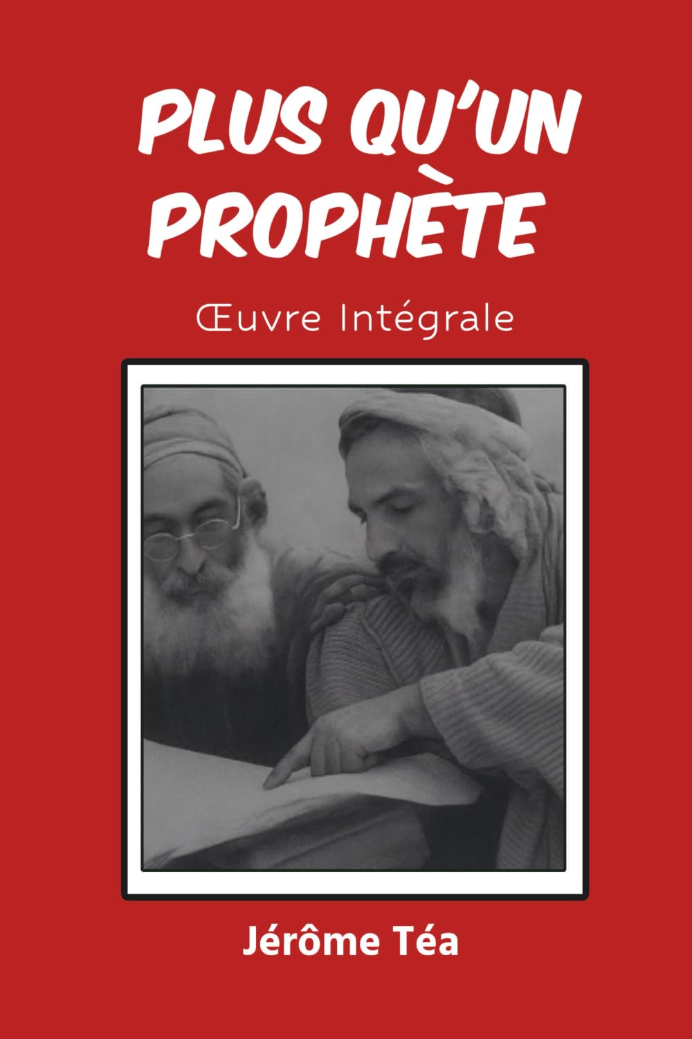 PLUS QU'UN PROPHÈTE: Œuvre Intégrale