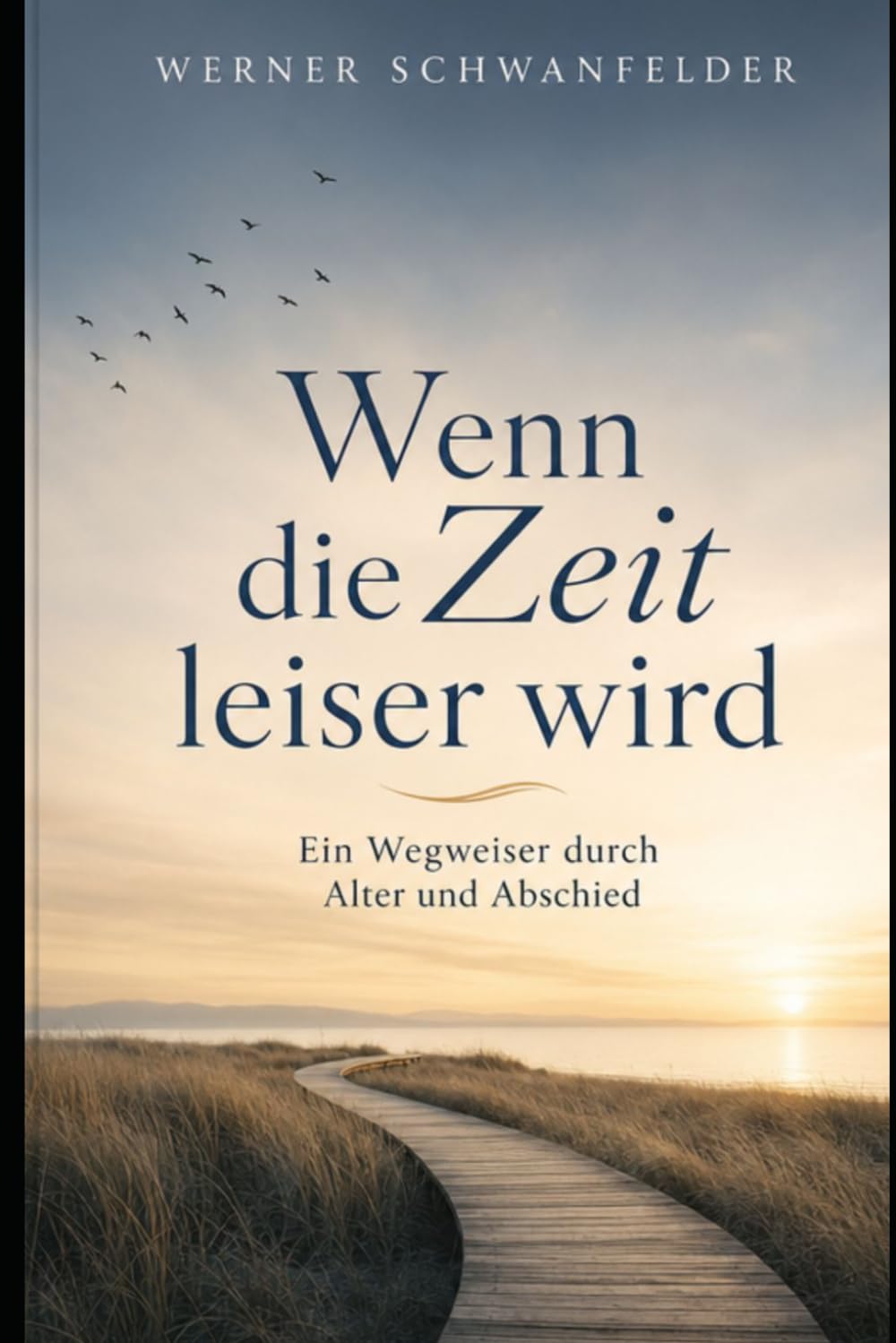 Wenn die Zeit leiser wird: Ein Wegweiser durch Alter und Abschied