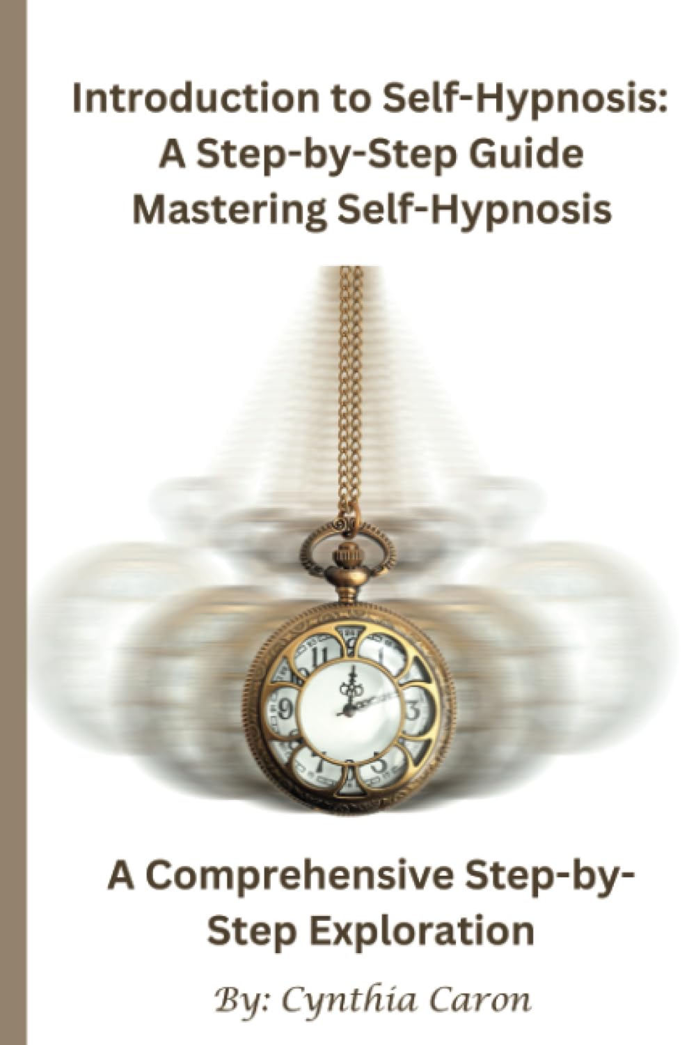 Introduction to Self-Hypnosis: A Step-by-Step Guide Mastering Self-Hypnosis: A Comprehensive Step-by-Step Exploration