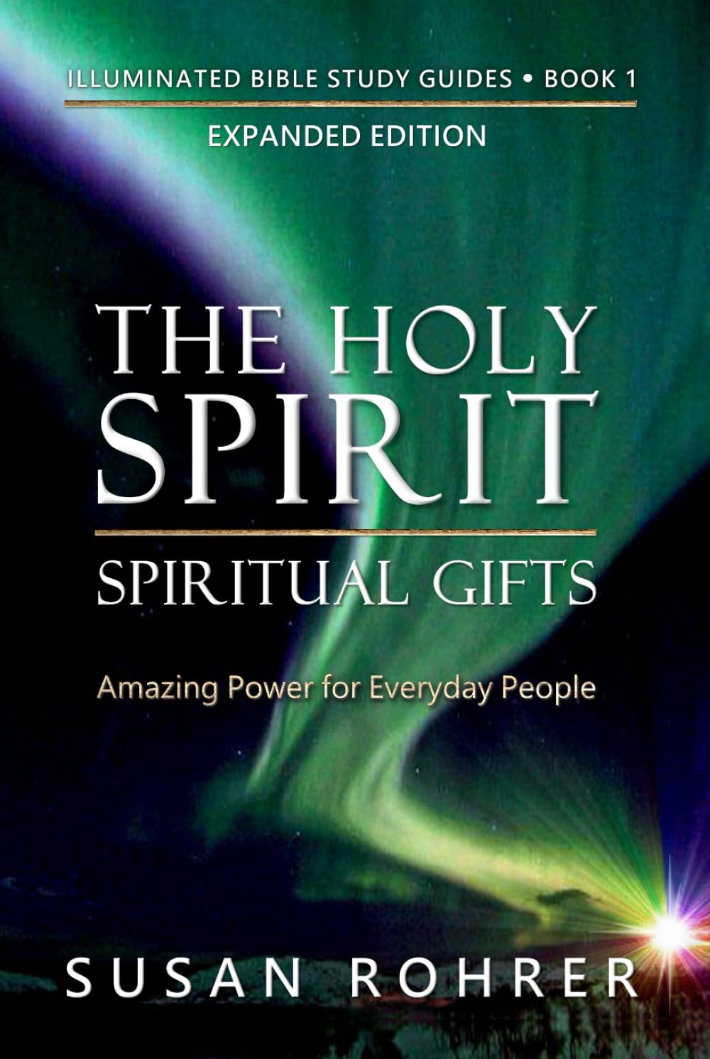 The Holy Spirit - Spiritual Gifts: Amazing Power for Everyday People (Illuminated Bible Study Guides)