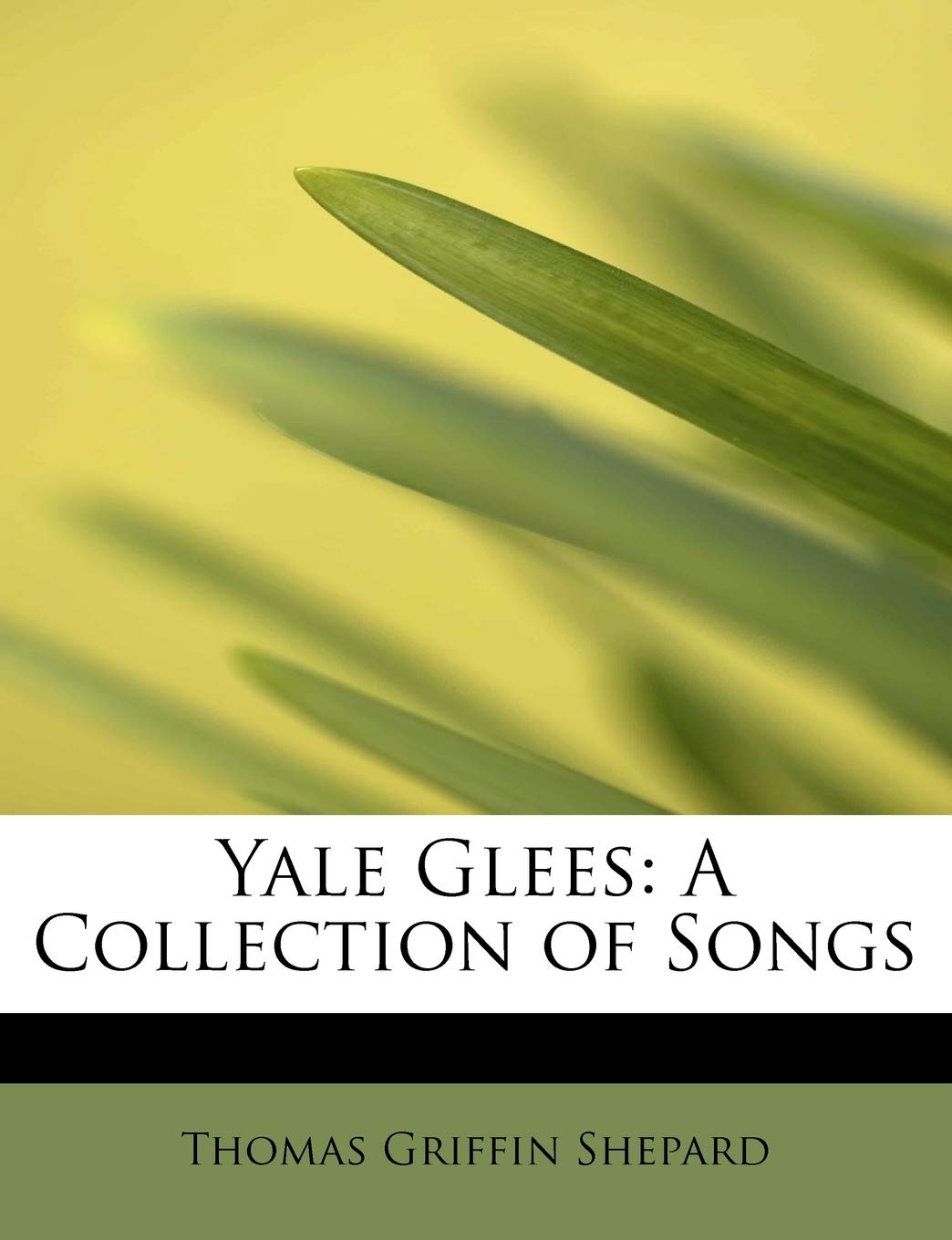 Yale Glees: A Collection of Songs