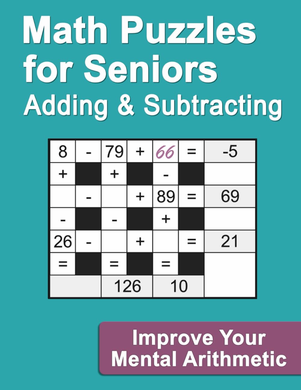 Math Puzzles for Seniors Adding & Subtracting: Improve Your Mental Arithmetic