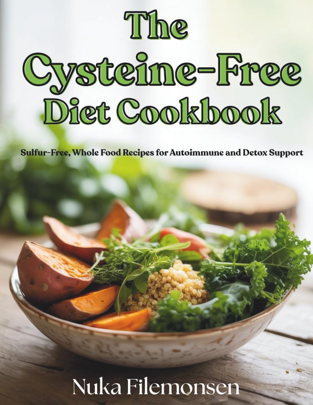 The Cysteine-Free Diet Cookbook: Sulfur-Free, Whole Food Recipes for Autoimmune and Detox Support