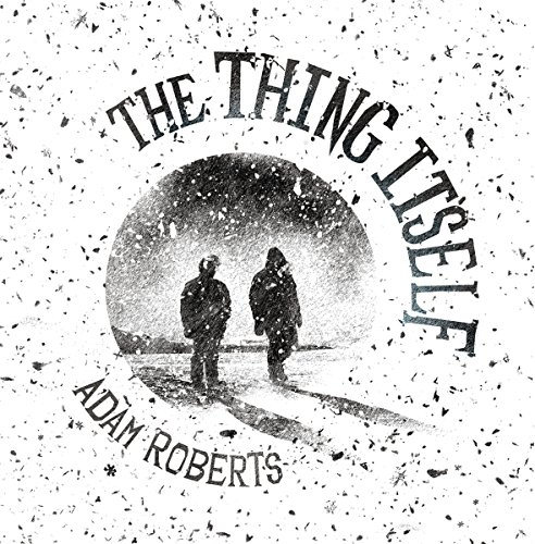 The Thing Itself by Adam Roberts | Audiobook episode artwork
