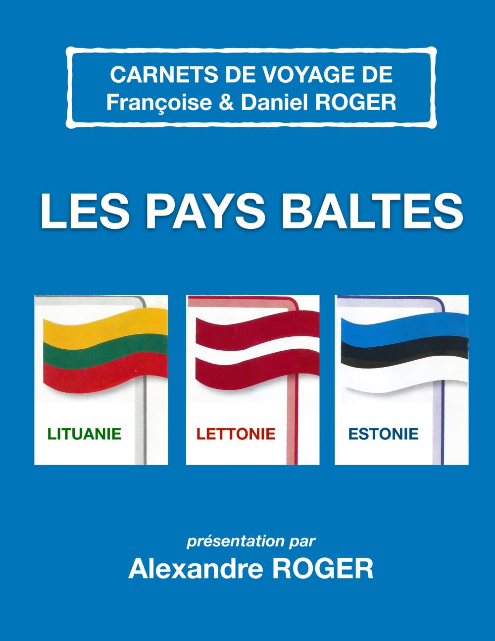 Les pays baltes: Carnets de voyage